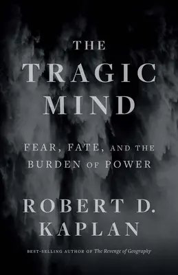 A tragikus elme: Félelem, sors és a hatalom terhei - The Tragic Mind: Fear, Fate, and the Burden of Power