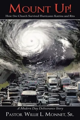 Mount Up!: Hogyan élte túl egy egyház a Katrina és a Rita hurrikánokat? - Mount Up!: How One Church Survived Hurricanes Katrina and Rita