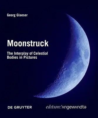 Moonstruck: Az égitestek kölcsönhatása képekben - Moonstruck: The Interplay of Celestial Bodies in Pictures