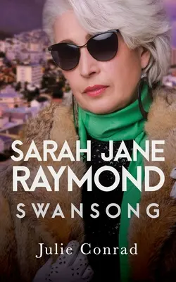 Sarah Jane Raymond: Swansong