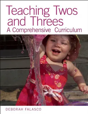 A kettesek és hármasok tanítása: Egy átfogó tanterv - Teaching Twos and Threes: A Comprehensive Curriculum