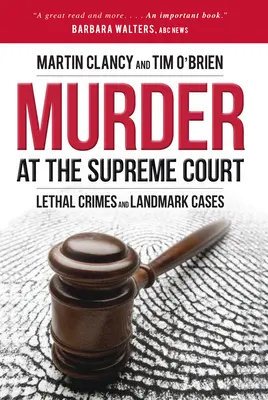 Gyilkosság a Legfelsőbb Bíróságon: Halálos bűncselekmények és mérföldkőnek számító ügyek - Murder at the Supreme Court: Lethal Crimes and Landmark Cases