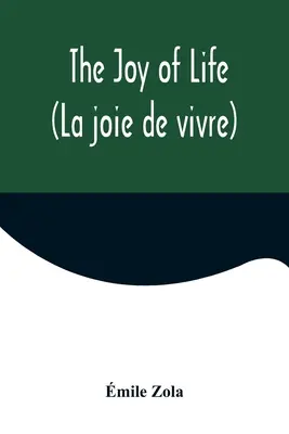 Az élet öröme (La joie de vivre) - The Joy of Life (La joie de vivre)