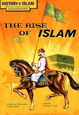 Az iszlám felemelkedése: Az iszlám története - The Rise of Islam: History of Islam