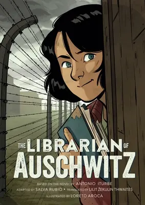 Az auschwitzi könyvtáros: The Graphic Novel - The Librarian of Auschwitz: The Graphic Novel