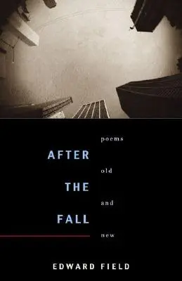 A bukás után: Régi és új versek - After the Fall: Poems Old and New