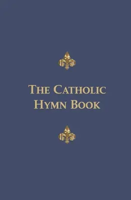 A katolikus énekeskönyv: Melody Edition - The Catholic Hymn Book: Melody Edition