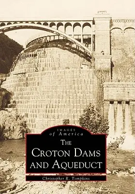 Croton gátak és vízvezeték - Croton Dams & Aqueduct