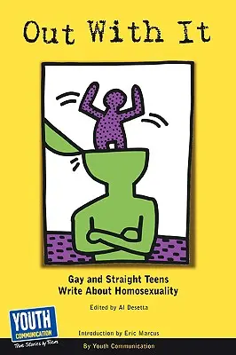 Out with It: Meleg és hetero tinik írnak a homoszexualitásról - Out with It: Gay and Straight Teens Write about Homosexuality