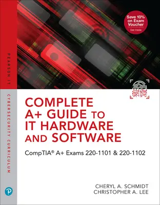 Teljes A+ útmutató az informatikai hardverekhez és szoftverekhez: Comptia A+ vizsgák 220-1101 és 220-1102 - Complete A+ Guide to It Hardware and Software: Comptia A+ Exams 220-1101 & 220-1102