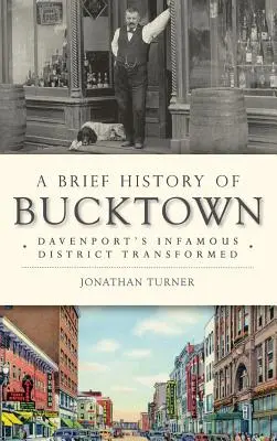 Bucktown rövid története: Davenport hírhedt városrészének átalakulása - A Brief History of Bucktown: Davenport's Infamous District Transformed