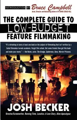 A teljes útmutató az alacsony költségvetésű játékfilmkészítéshez - The Complete Guide to Low-Budget Feature Filmmaking