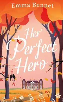 HER PERFECT HERO egy szívmelengető, jó érzésű románc, amelybe beleszerethetsz - HER PERFECT HERO a heartwarming, feel-good romance to fall in love with