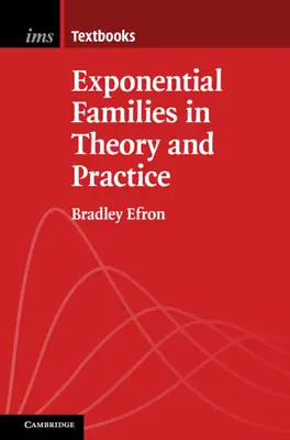 Exponenciální rodiny v teorii a praxi - Exponential Families in Theory and Practice