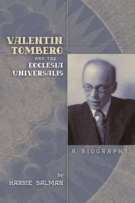 Valentin Tomberg és az Ecclesia Universalis: A Biography - Valentin Tomberg and the Ecclesia Universalis: A Biography