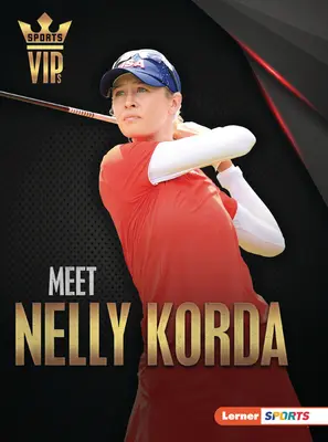 Ismerd meg Nelly Kordát! Golf szupersztár - Meet Nelly Korda: Golf Superstar