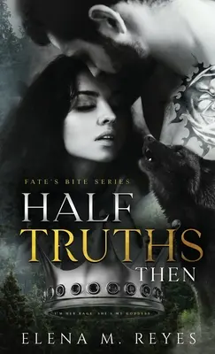 Fél igazságok: Then - Half Truths: Then