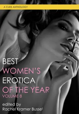 Az év legjobb női erotikája, 8. kötet - Best Women's Erotica of the Year, Volume 8