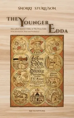 The Younger Edda: Más néven Snorre Edda vagy a prózai Edda (Bevezetéssel, jegyzetekkel és szószedettel) - The Younger Edda: Also called Snorre's Edda, or The Prose Edda (With Introduction, Notes and Vocabulary)