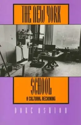 A New York-i iskola: A kulturális számvetés - The New York School: A Cultural Reckoning