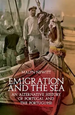 A kivándorlás és a tenger: Portugália és a portugálok alternatív története - Emigration and the Sea: An Alternative History of Portugal and the Portuguese