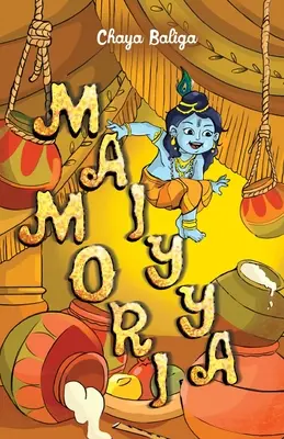 Maiyya Mori: Egy kis Krisna-történet - Maiyya Mori: A Little Krishna Story
