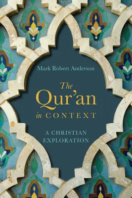 A Korán kontextusban: A Christian Exploration - The Qur'an in Context: A Christian Exploration