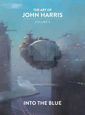 John Harris művészete: II. kötet - Into the Blue - The Art of John Harris: Volume II - Into the Blue