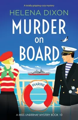 Gyilkosság a fedélzeten: Egy teljesen lebilincselő krimiszerűség - Murder on Board: A totally gripping cozy mystery