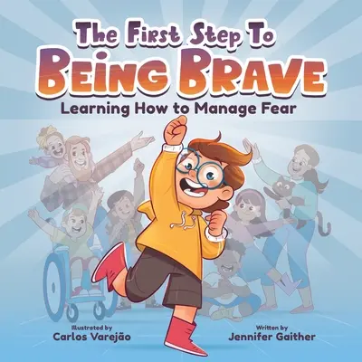 Az első lépés a bátorsághoz: A félelem kezelésének megtanulása - The First Step to Being Brave: Learning How to Manage Fear