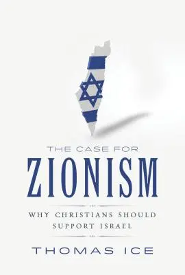 A cionizmus ügye: Miért kell a keresztényeknek támogatniuk Izraelt - The Case for Zionism: Why Christians Should Support Israel