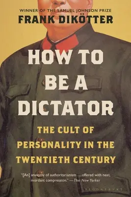 Hogyan legyek diktátor: A személyiség kultusza a huszadik században - How to Be a Dictator: The Cult of Personality in the Twentieth Century