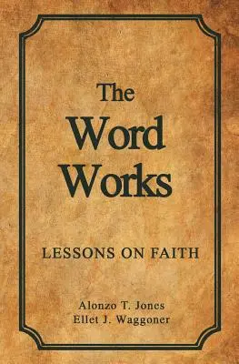 A szóművek: Leckék a hitről - The Word Works: Lessons on Faith