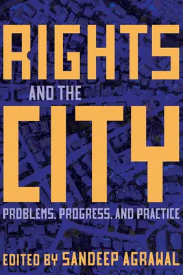 A jogok és a város: Problémák, fejlődés és gyakorlat - Rights and the City: Problems, Progress, and Practice