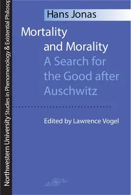 Halandóság és erkölcs: A jó keresése Auschwitz után - Mortality and Morality: A Search for Good After Auschwitz