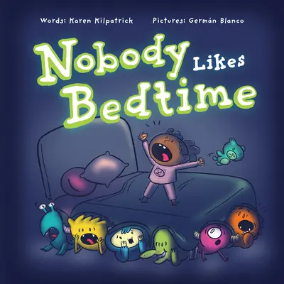 Senki sem szereti a lefekvést - Nobody Likes Bedtime