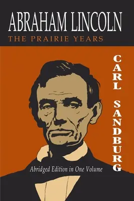 Abraham Lincoln: A préri évei [Két kötet egyben] - Abraham Lincoln: The Prairie Years [Two Volumes in One]