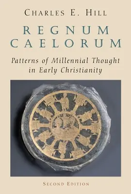 Regnum Caelorum: A millenniumi gondolkodás mintái a korai kereszténységben - Regnum Caelorum: Patterns of Millenial Thought in Early Christianity