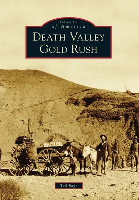 A Halál-völgyi aranyláz - Death Valley Gold Rush