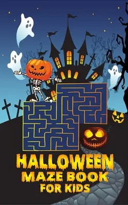 Halloween labirintuskönyv gyerekeknek: Játékkönyv kisgyermekeknek / Gyerekeknek Halloween könyvek - Halloween maze book for kids: Game Book for Toddlers / Kids Halloween Books