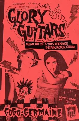 Dicsőséges gitárok: Egy €(tm)90-es évekbeli tinédzser punk rock grrrl emlékiratai - Glory Guitars: Memoir of a €(tm)90s Teenage Punk Rock Grrrl