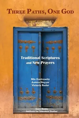 Három út, egy Isten: Hagyományos szentírások és új imák - Three Paths, One God: Traditional Scriptures and New Prayers