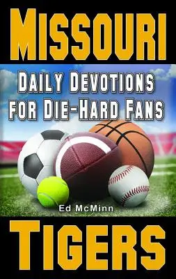 Napi áhítatok a keményvonalas szurkolóknak Missouri Tigers - Daily Devotions for Die-Hard Fans Missouri Tigers