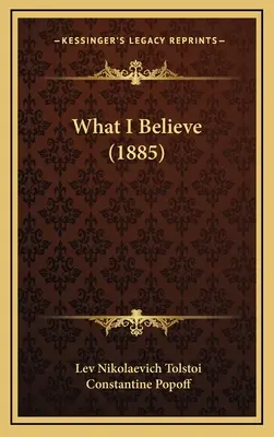 Amit hiszek (1885) - What I Believe (1885)