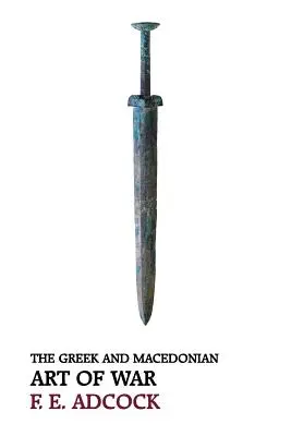 A görög és makedón hadművészet (Reprint kiadás) - The Greek and Macedonian Art of War (Reprint Edition)