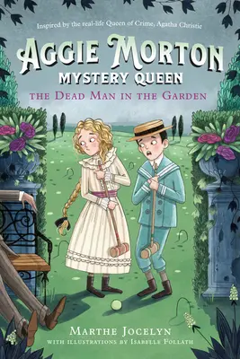 Aggie Morton, Mystery Queen: A halott férfi a kertben - Aggie Morton, Mystery Queen: The Dead Man in the Garden