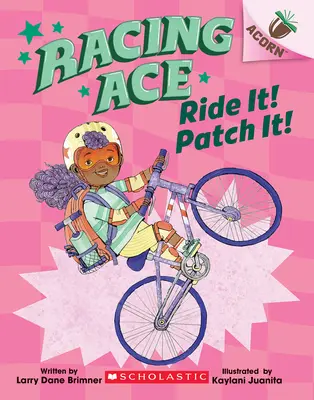 Ride It! Foltozd be! (Racing Ace #3) - Ride It! Patch It!: An Acorn Book (Racing Ace #3)