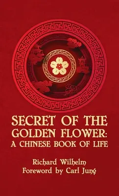 Az arany virág titka Keménykötés - Secret Of The Golden Flower Hardcover