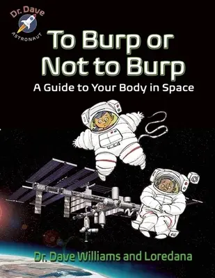 Böfögni vagy nem böfögni: A Guide to Your Body in Space - To Burp or Not to Burp: A Guide to Your Body in Space