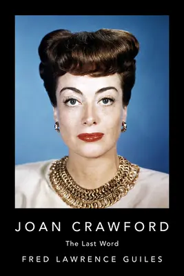 Joan Crawford: Az utolsó szó - Joan Crawford: The Last Word